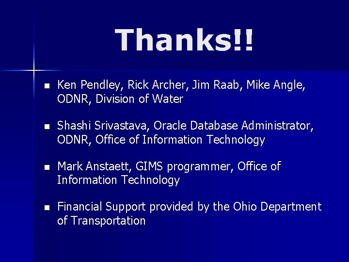 Thanks!! n Ken Pendley, Rick Archer, Jim Raab, Mike Angle, ODNR, Division of Water