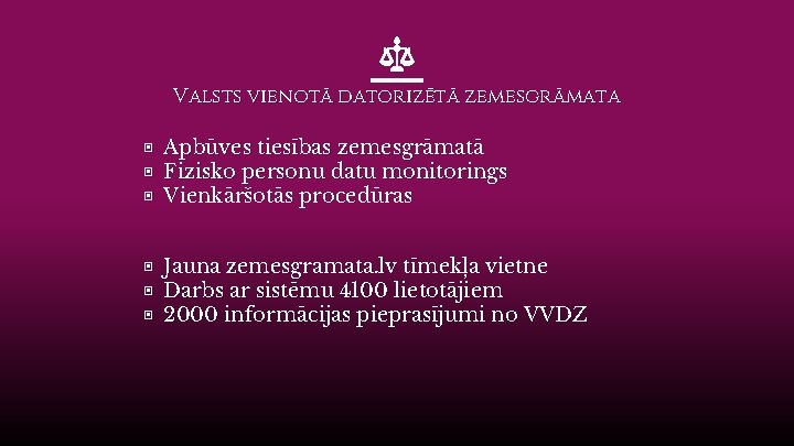 Valsts vienotā datorizētā zemesgrāmata ▣ ▣ ▣ Apbūves tiesības zemesgrāmatā Fizisko personu datu monitorings