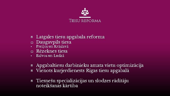 Tiesu reforma ▣ Latgales tiesu apgabala reforma □ Daugavpils tiesa ▪ Preiļos un Krāslavā