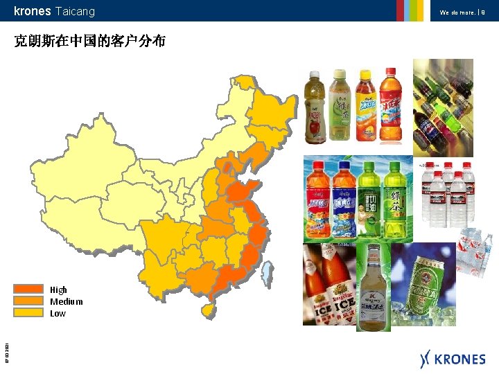 krones Beispieltext krones Taicang 克朗斯在中国的客户分布 07. 03. 2021 High Medium Low We do more.