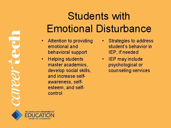 Students with Emotional Disturbance • Attention to providing emotional and behavioral support • Helping Students with Emotional Disturbance • Attention to providing emotional and behavioral support • Helping