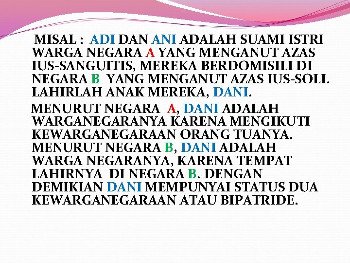  MISAL : ADI DAN ANI ADALAH SUAMI ISTRI WARGA NEGARA A YANG MENGANUT