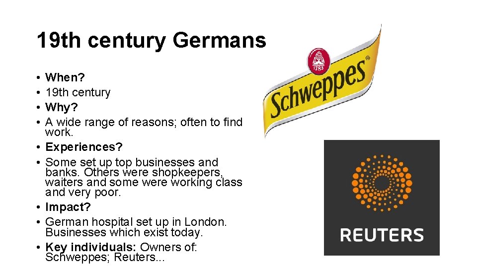 19 th century Germans • • • When? 19 th century Why? A wide