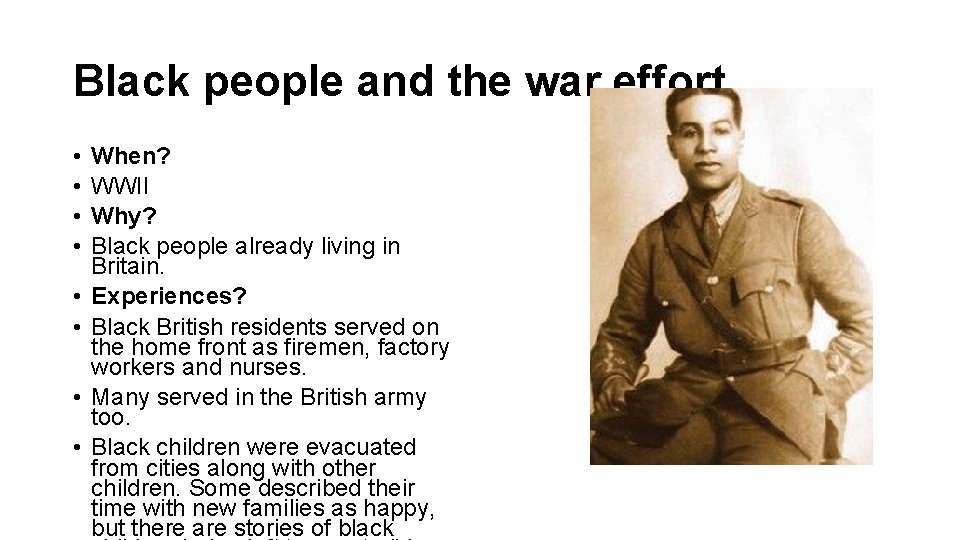 Black people and the war effort • • When? WWII Why? Black people already