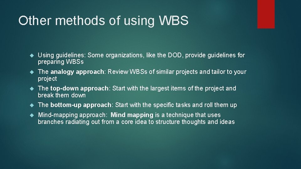 Other methods of using WBS Using guidelines: Some organizations, like the DOD, provide guidelines