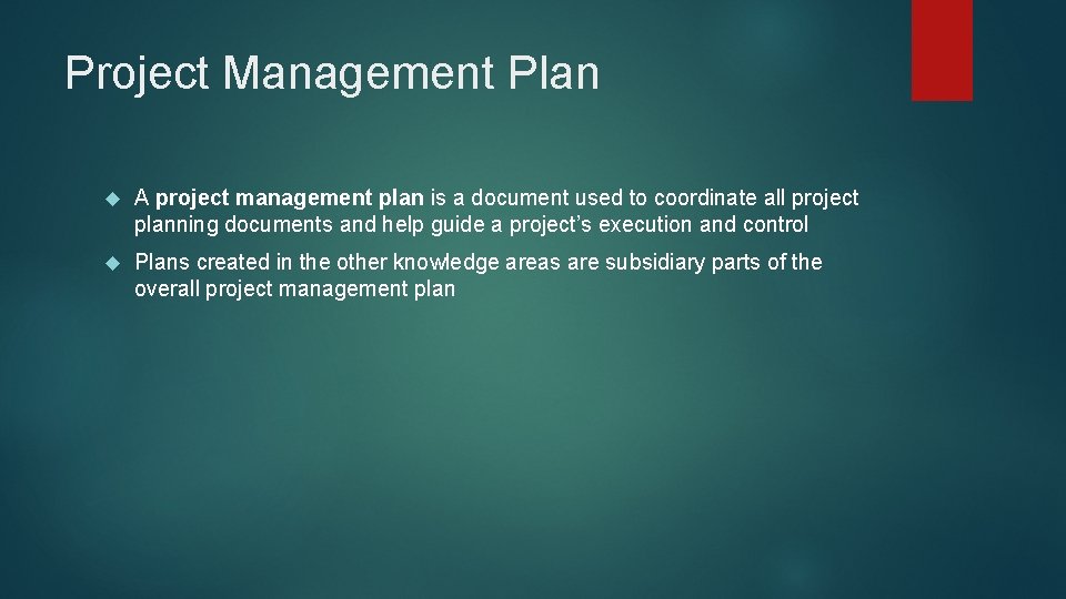 Project Management Plan A project management plan is a document used to coordinate all