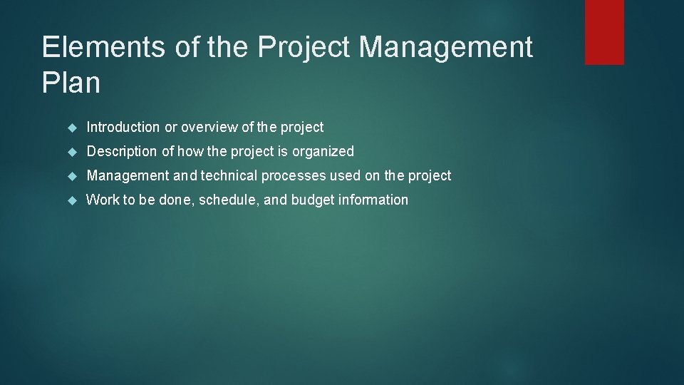 Elements of the Project Management Plan Introduction or overview of the project Description of