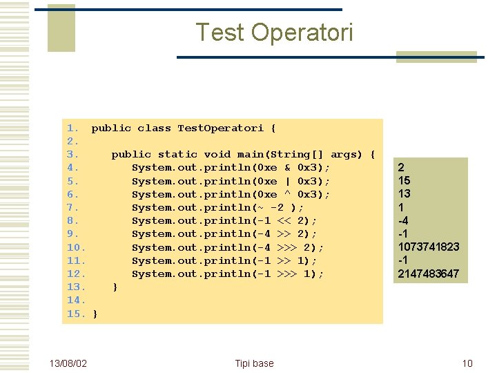Test Operatori 1. public class Test. Operatori { 2. 3. public static void main(String[]
