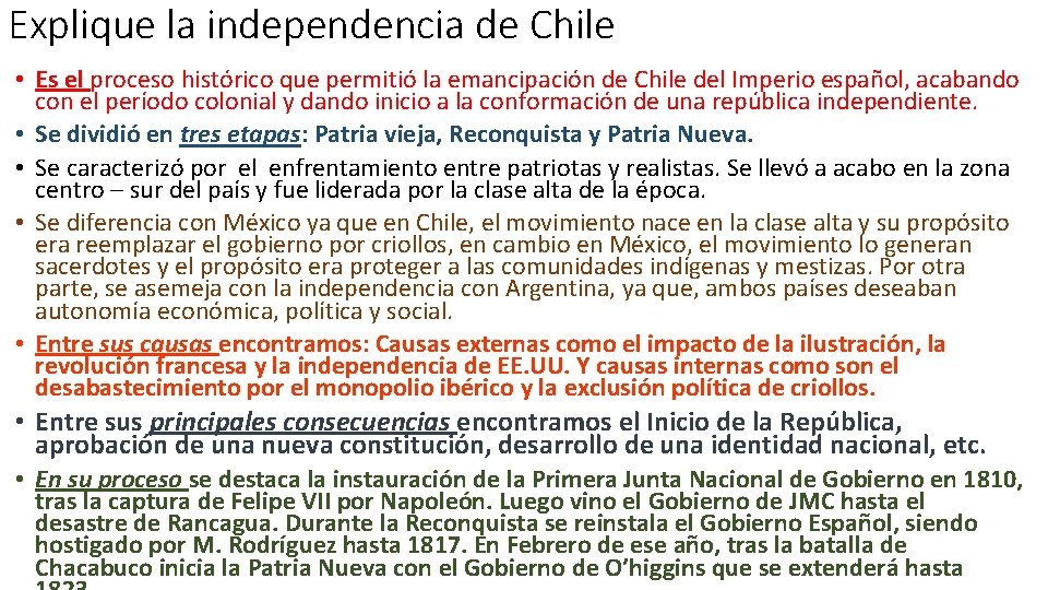 Explique la independencia de Chile • Es el proceso histórico que permitió la emancipación