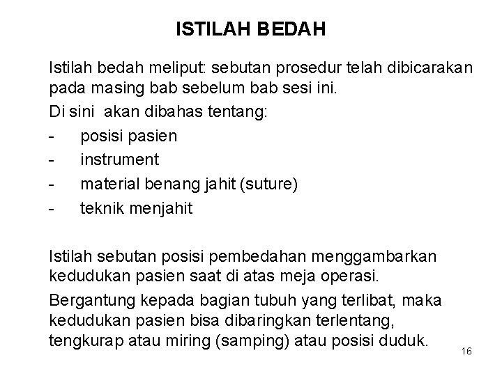 ISTILAH BEDAH Istilah bedah meliput: sebutan prosedur telah dibicarakan pada masing bab sebelum bab