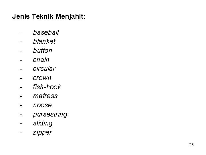 Jenis Teknik Menjahit: - baseball blanket button chain circular crown fish-hook matress noose pursestring