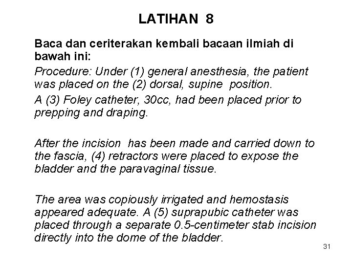 LATIHAN 8 Baca dan ceriterakan kembali bacaan ilmiah di bawah ini: Procedure: Under (1)