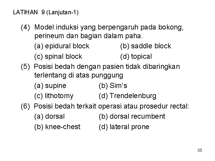 LATIHAN 9 (Lanjutan-1) (4) Model induksi yang berpengaruh pada bokong, perineum dan bagian dalam