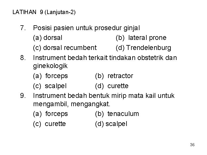 LATIHAN 9 (Lanjutan-2) 7. 8. 9. Posisi pasien untuk prosedur ginjal (a) dorsal (b)