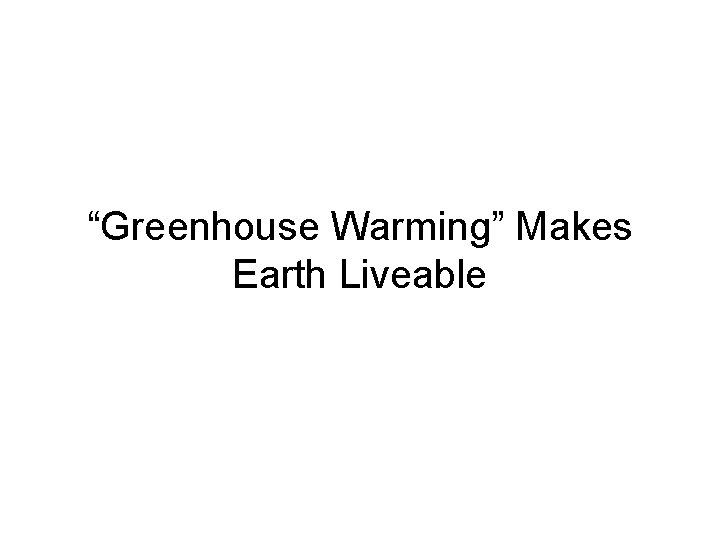 “Greenhouse Warming” Makes Earth Liveable 