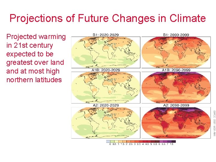 Projections of Future Changes in Climate Projected warming in 21 st century expected to