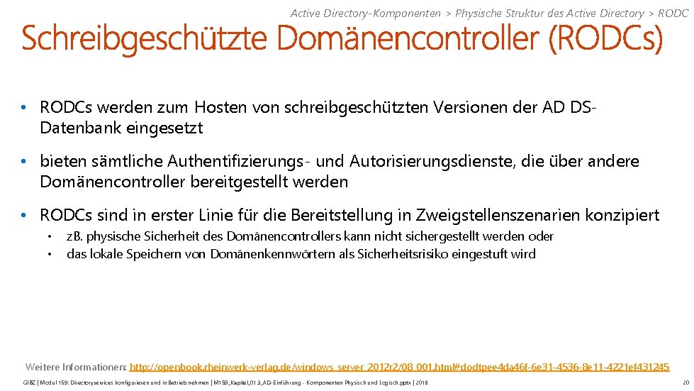 Active Directory-Komponenten > Physische Struktur des Active Directory > RODC • RODCs werden zum