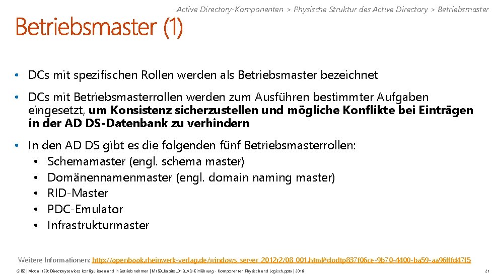 Active Directory-Komponenten > Physische Struktur des Active Directory > Betriebsmaster • DCs mit spezifischen