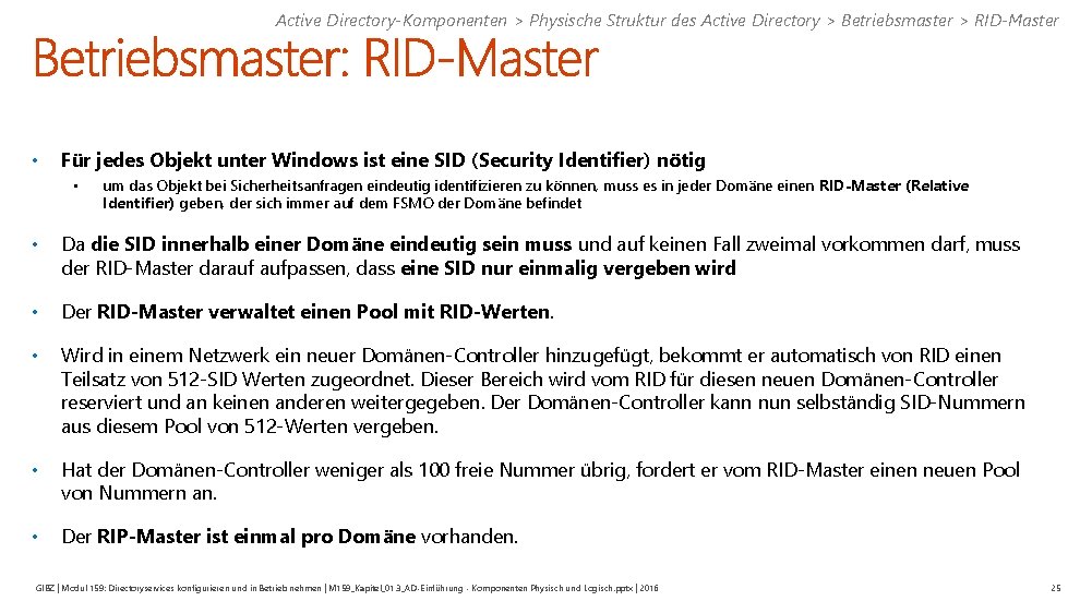 Active Directory-Komponenten > Physische Struktur des Active Directory > Betriebsmaster > RID-Master • Für