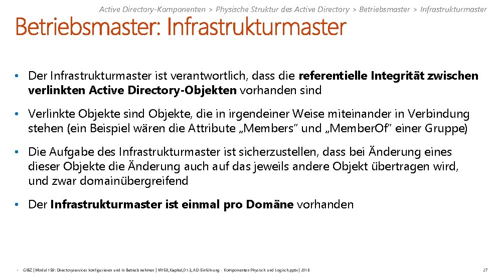 Active Directory-Komponenten > Physische Struktur des Active Directory > Betriebsmaster > Infrastrukturmaster • Der