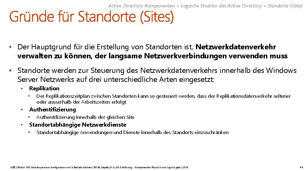 Active Directory-Komponenten > Logische Struktur des Active Directory > Standorte (Sites) • Der Hauptgrund