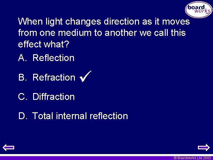 When light changes direction as it moves from one medium to another we call