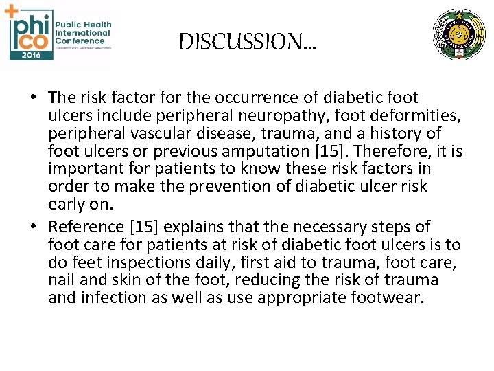 DISCUSSION… • The risk factor for the occurrence of diabetic foot ulcers include peripheral