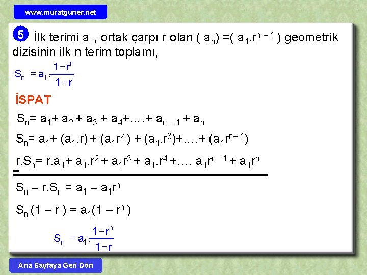 www. muratguner. net 5 İlk terimi a 1, ortak çarpı r olan ( an)