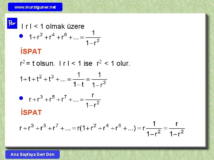 www. muratguner. net I r I < 1 olmak üzere İSPAT r 2 =