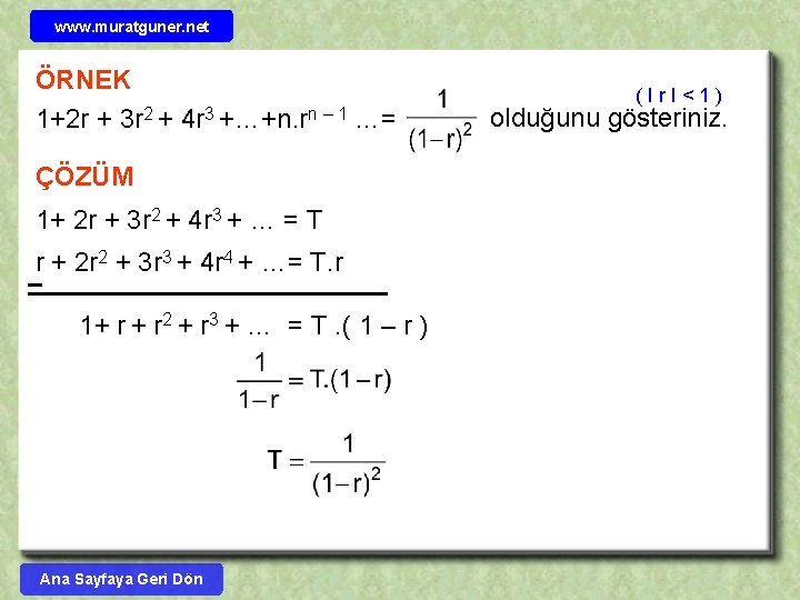 www. muratguner. net ÖRNEK 1+2 r + 3 r 2 + 4 r 3