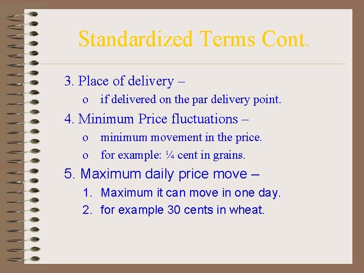 Standardized Terms Cont. 3. Place of delivery – o if delivered on the par