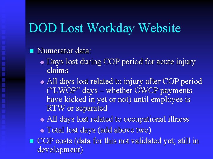 DOD Lost Workday Website n n Numerator data: u Days lost during COP period