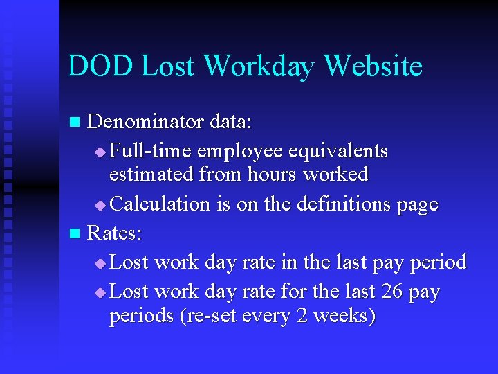 DOD Lost Workday Website Denominator data: u Full-time employee equivalents estimated from hours worked
