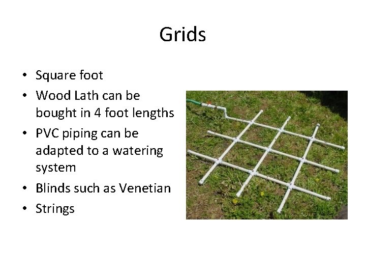Grids • Square foot • Wood Lath can be bought in 4 foot lengths