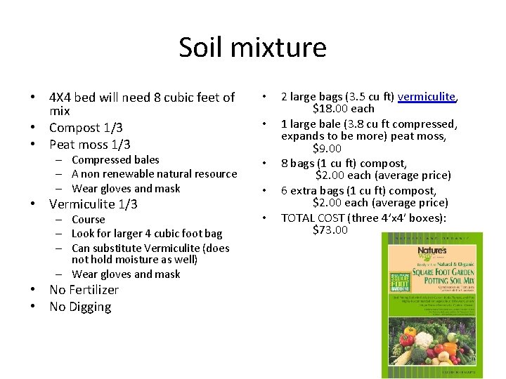 Soil mixture • 4 X 4 bed will need 8 cubic feet of mix