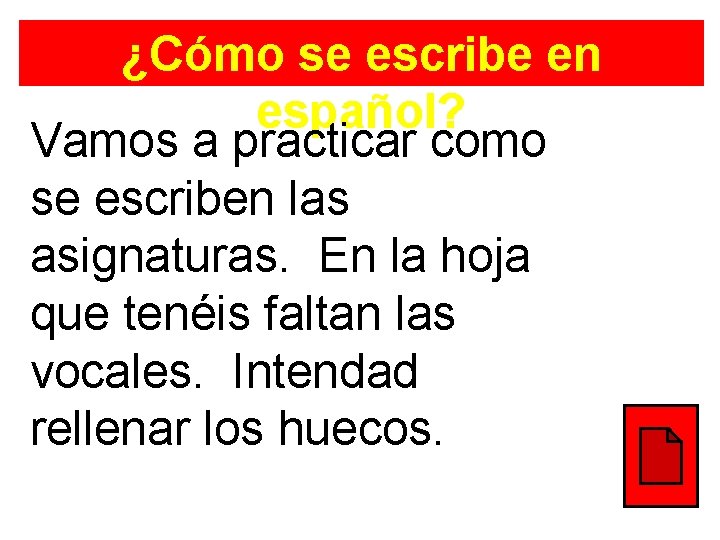 ¿Cómo se escribe en español? Vamos a practicar como se escriben las asignaturas. En