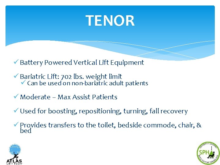 TENOR ü Battery Powered Vertical Lift Equipment ü Bariatric Lift: 702 lbs. weight limit