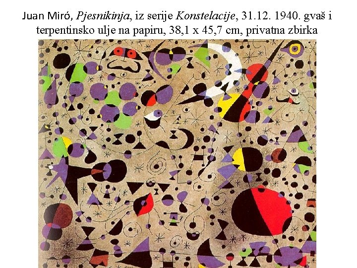 Juan Miró, Pjesnikinja, iz serije Konstelacije, 31. 12. 1940. gvaš i terpentinsko ulje na