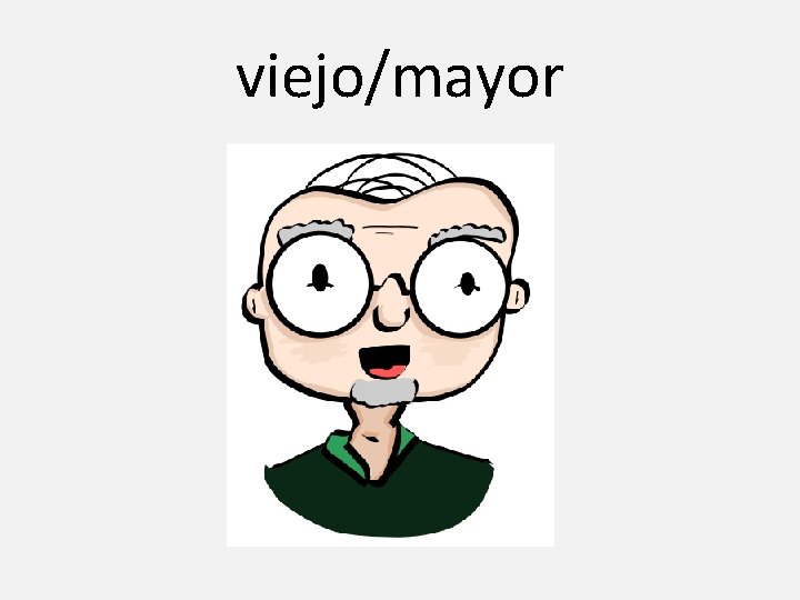 viejo/mayor 