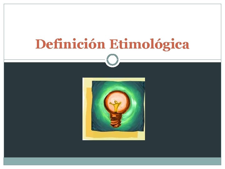 Definición Etimológica 