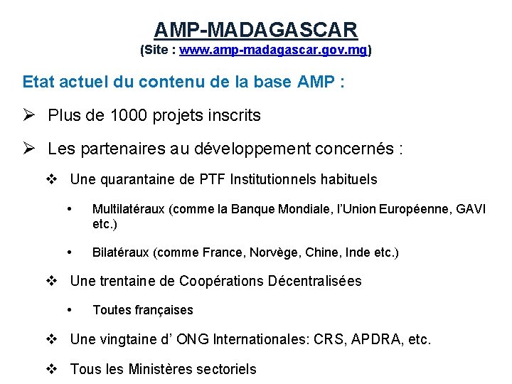 AMP-MADAGASCAR (Site : www. amp-madagascar. gov. mg) Etat actuel du contenu de la base