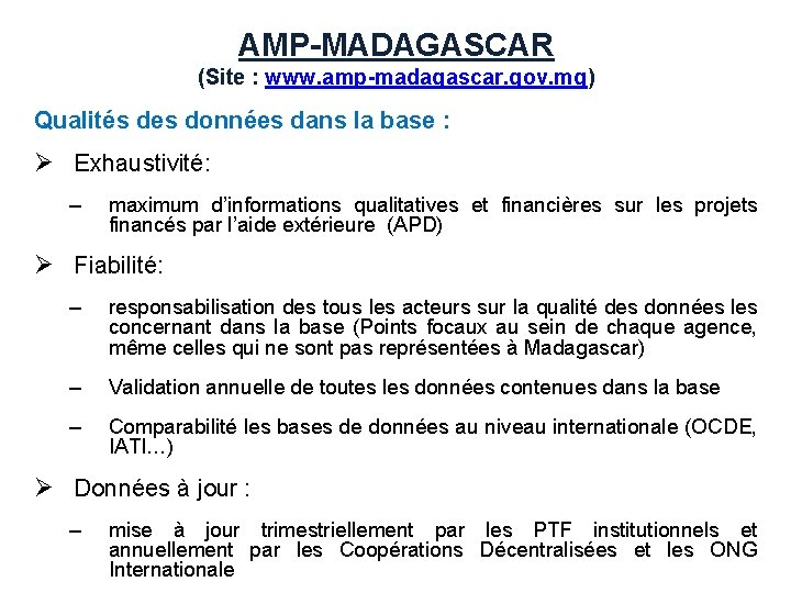 AMP-MADAGASCAR (Site : www. amp-madagascar. gov. mg) Qualités des données dans la base :