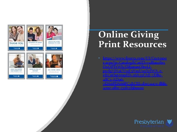 Online Giving Print Resources • https: //www. four 51. com/UI/Custome r. aspx? p=Catalog&Cat. ID=va.