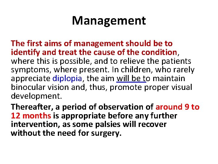 Management The first aims of management should be to identify and treat the cause