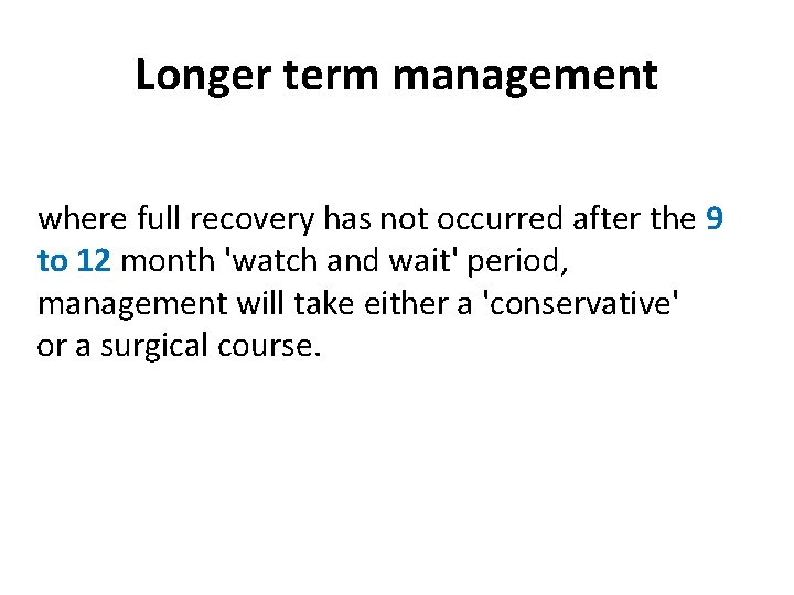 Longer term management where full recovery has not occurred after the 9 to 12