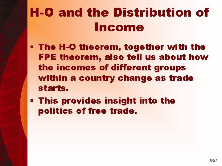 H-O and the Distribution of Income § The H-O theorem, together with the FPE