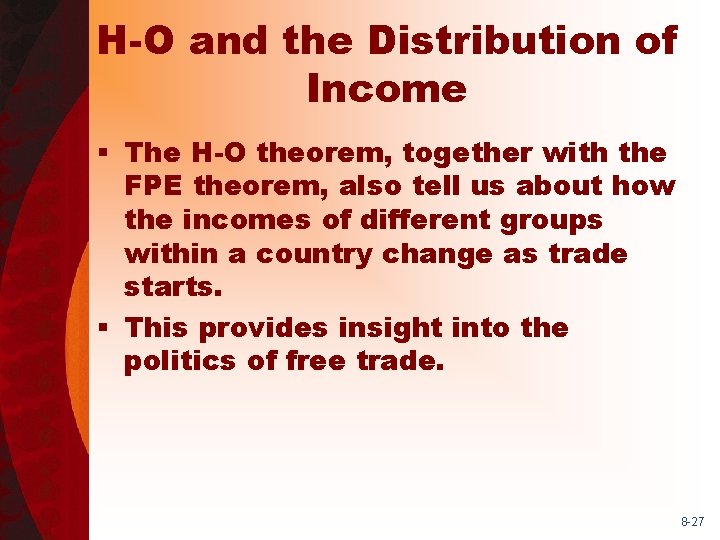 H-O and the Distribution of Income § The H-O theorem, together with the FPE H-O and the Distribution of Income § The H-O theorem, together with the FPE
