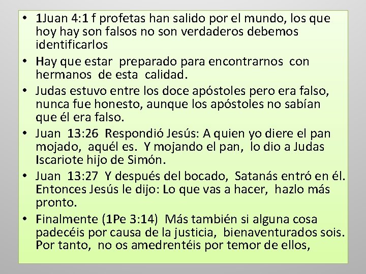 • 1 Juan 4: 1 f profetas han salido por el mundo, los • 1 Juan 4: 1 f profetas han salido por el mundo, los