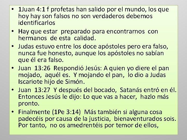  • 1 Juan 4: 1 f profetas han salido por el mundo, los