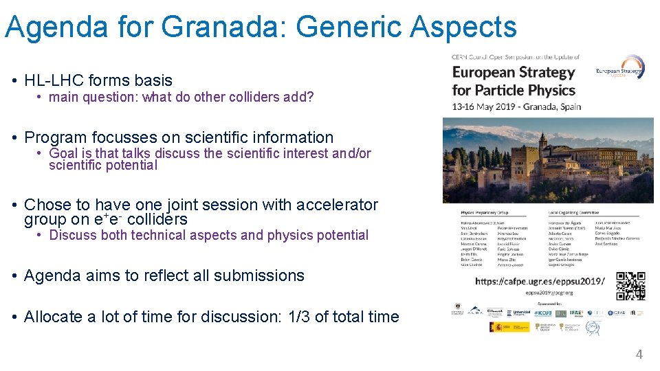 Agenda for Granada: Generic Aspects • HL-LHC forms basis • main question: what do